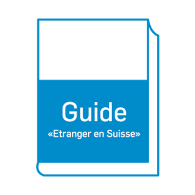Étranger en Suisse, un guide juridique pratique proposé par le